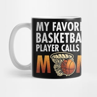 'My Favorite Basketball Player Calls Me Mom' Mug